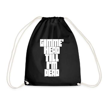 Gimme Head Till I'm Dead 80er Jahre Liebhaber - Turnbeutel - Schwarz - Vorne