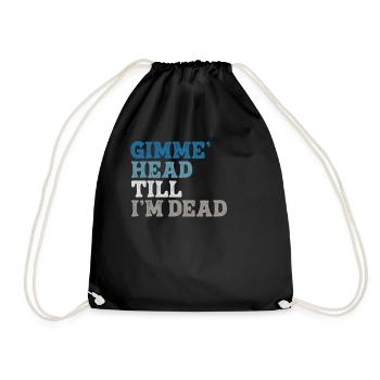 Gimme Head Till I'm Dead 80er Jahre Liebhaber - Turnbeutel - Schwarz - Vorne