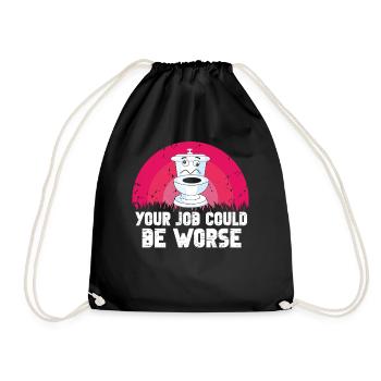 Your Job Could Be Worse Toilet Paper Workplace - Drawstring Bag - black - Front