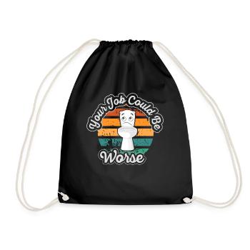Your Job Could Be Worse Toilet Paper Workplace - Drawstring Bag - black - Front