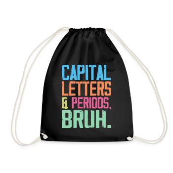 Capital Letters and Periods Bruh - Drawstring Bag - black - Front