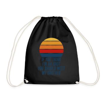 If You Think I'm An Idiot You Should Meet My Bro - Drawstring Bag - black - Front