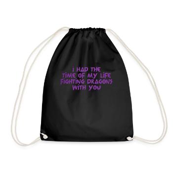 I Had The Time Of My Life Fighting Dragons - Drawstring Bag - black - Front