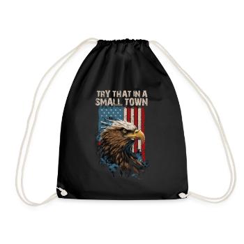 Try That In A Small Town American Flag Eagle - Drawstring Bag - black - Front