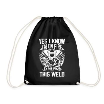 Yes I Know I'm On Fire Let Me Finish This Weld - Drawstring Bag - black - Front