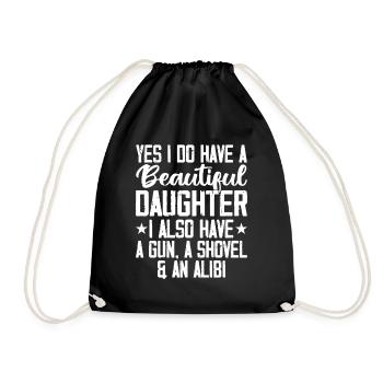 Yes I Do Have A Beautiful Daughter Gun Shovel Alib - Drawstring Bag - black - Front