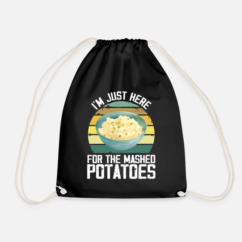 I'm Just Here For The Mashed Potatoes Funny Gag - Drawstring Bag - black