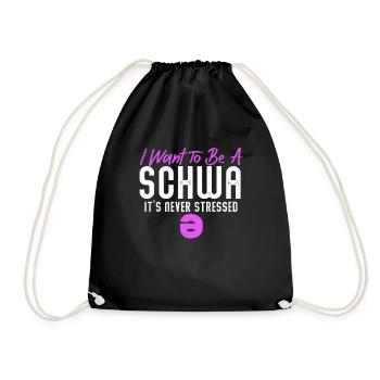 Ich will ein Schwa sein, der nie gestresst ist - Turnbeutel - Schwarz - Vorne