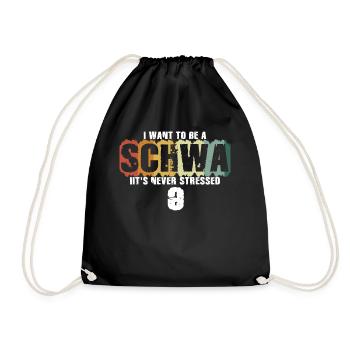 Ich will ein Schwa sein, der nie gestresst ist - Turnbeutel - Schwarz - Vorne