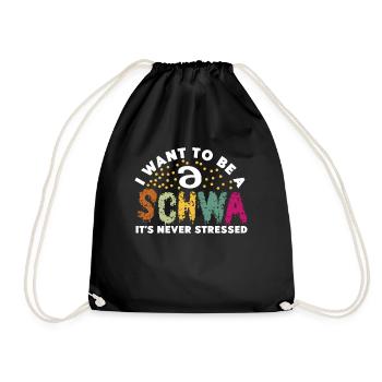 Ich will ein Schwa sein, der nie gestresst ist - Turnbeutel - Schwarz - Vorne