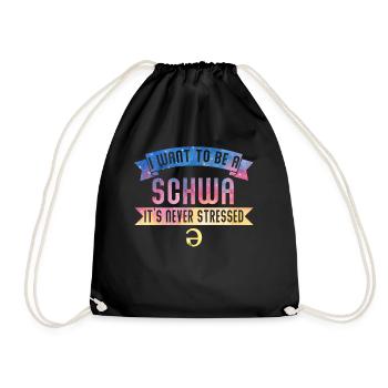 Ich will ein Schwa sein, der nie gestresst ist - Turnbeutel - Schwarz - Vorne