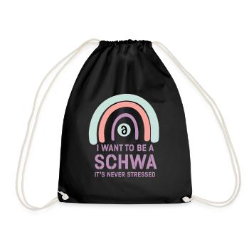 Ich will ein Schwa sein, der nie gestresst ist - Turnbeutel - Schwarz - Vorne