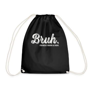 Bruh Formerly Known As Mom - Drawstring Bag - black - Front