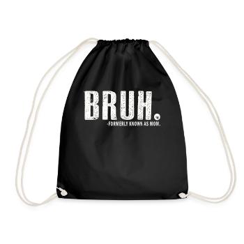 Bruh Formerly Known As Mom - Drawstring Bag - black - Front