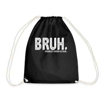 Bruh Formerly Known As Mom - Drawstring Bag - black - Front