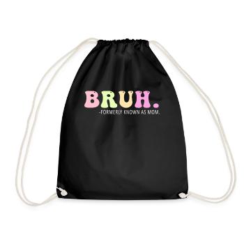 Bruh Formerly Known As Mom - Drawstring Bag - black - Front
