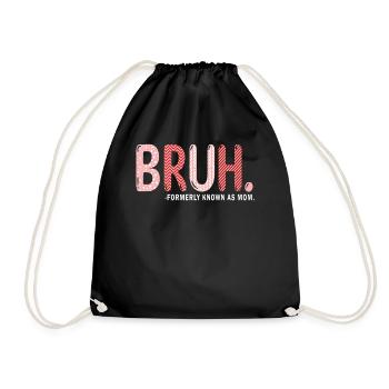 Bruh Formerly Known As Mom - Drawstring Bag - black - Front