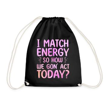 Je fais correspondre l’énergie, alors comment nous allons agir aujourd’hui - Sac de sport léger - noir - Devant