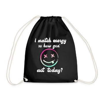Je fais correspondre l’énergie, alors comment nous allons agir aujourd’hui - Sac de sport léger - noir - Devant