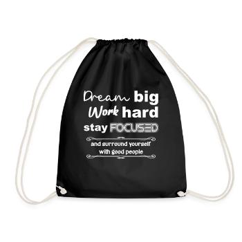 Dream Big work hard stay focused - Turnbeutel - Schwarz - Vorne
