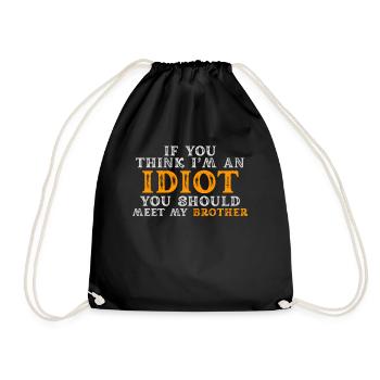 If You Think I'm An Idiot You Should - Drawstring Bag - black - Front