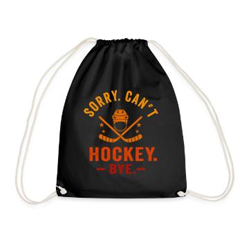 Sorry Can't Hockey Bye Hockey Lover - Drawstring Bag - black - Front