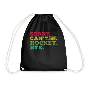 Sorry Can't Hockey Bye Hockey Lover - Drawstring Bag - black - Front