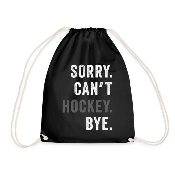 Sorry Can't Hockey Bye Hockey Lover - Drawstring Bag - black - Front