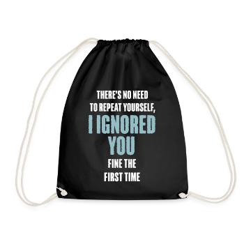 There's No Need To Repeat Yourself - Drawstring Bag - black - Front