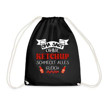 Oma sagt ohne Ketchup schmeckt alles gleich - Turnbeutel - Schwarz - Vorne