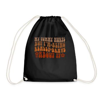 My Tummy Hurts But I'm Being Really - Drawstring Bag - black - Front
