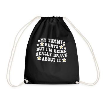 My Tummy Hurts But I'm Being Really - Drawstring Bag - black - Front
