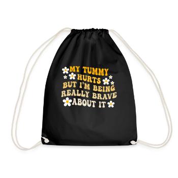My Tummy Hurts But I'm Being Really - Drawstring Bag - black - Front