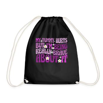 My Tummy Hurts But I'm Being Really - Drawstring Bag - black - Front
