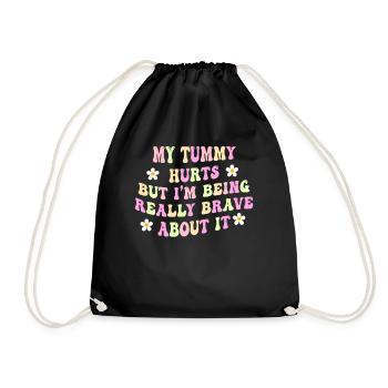 My Tummy Hurts But I'm Being Really - Drawstring Bag - black - Front