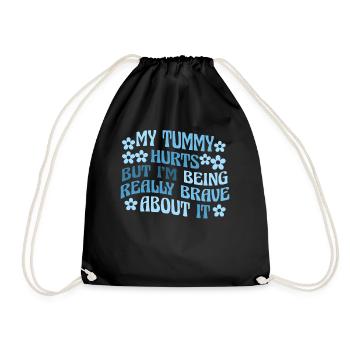 My Tummy Hurts But I'm Being Really - Drawstring Bag - black - Front