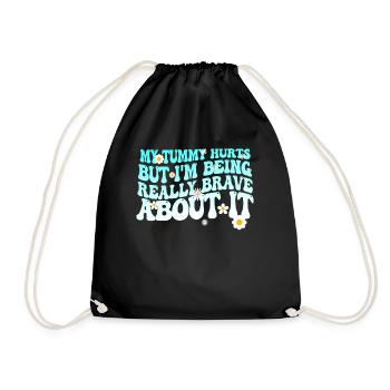 My Tummy Hurts But I'm Being Really - Drawstring Bag - black - Front