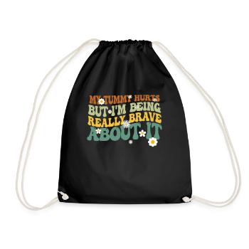 My Tummy Hurts But I'm Being Really - Drawstring Bag - black - Front