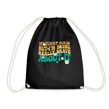 My Tummy Hurts But I'm Being Really - Drawstring Bag - black - Front