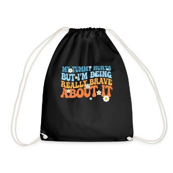 My Tummy Hurts But I'm Being Really - Drawstring Bag - black - Front