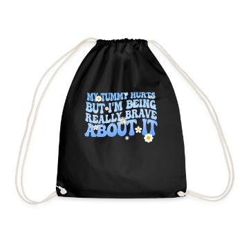 My Tummy Hurts But I'm Being Really - Drawstring Bag - black - Front