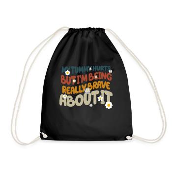 My Tummy Hurts But I'm Being Really - Drawstring Bag - black - Front