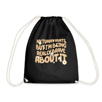 My Tummy Hurts But I'm Being Really - Drawstring Bag - black - Front