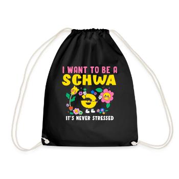 Ich will ein Schwa sein, der nie gestresst ist - Turnbeutel - Schwarz - Vorne