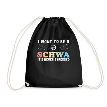 Ich will ein Schwa sein, der nie gestresst ist - Turnbeutel - Schwarz - Vorne