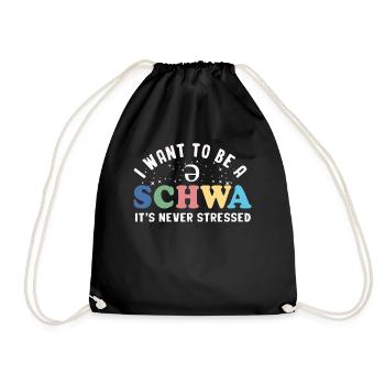 Ich will ein Schwa sein, es ist nie gestresst - Turnbeutel - Schwarz - Vorne