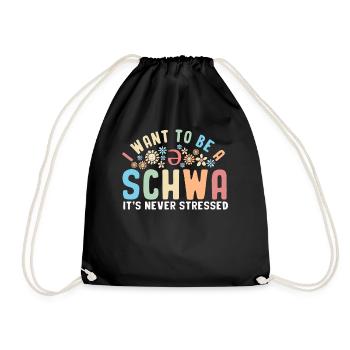 Ich will ein Schwa sein, es ist nie gestresst - Turnbeutel - Schwarz - Vorne
