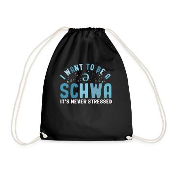 Ich Will Ein Schwa Sein, Er Ist Nie Gestresst - Turnbeutel - Schwarz - Vorne