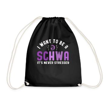 Ich will ein Schwa sein, es ist nie gestresst - Turnbeutel - Schwarz - Vorne