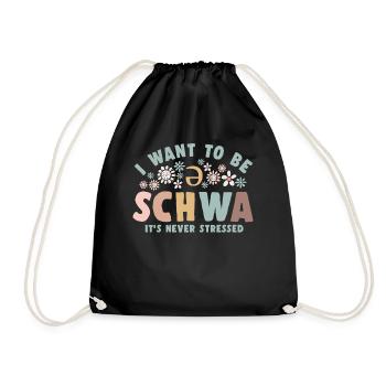 Ich will ein Schwa sein, es ist nie gestresst - Turnbeutel - Schwarz - Vorne